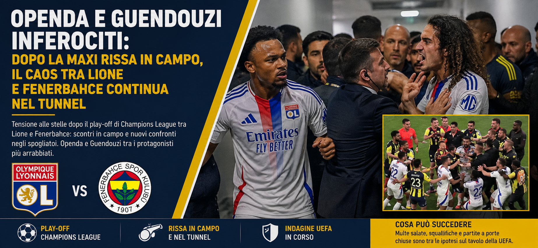 Caos dopo Lione-Fenerbahçe: Guendouzi provoca il pubblico dopo la qualificazione e scoppia una maxi rissa che prosegue nella zona del tunnel. Coinvolto anche Loïs Openda. Ricostruiamo cosa è successo, le dichiarazioni dei protagonisti e le possibili conseguenze disciplinari UEFA.